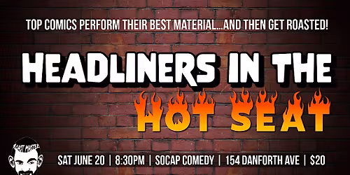 Headliners in the Hot Seat