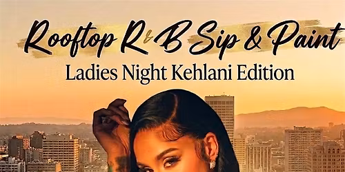 Rooftop Sip and paint Kehlani edition
