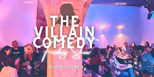 Friday show! - The Villain Comedy
