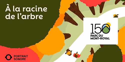 \u00c0 la racine de l\u2019arbre, promenade sonore anim\u00e9e par Sophie Mankowski