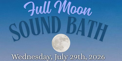 Full Moon Sound Bath San Diego