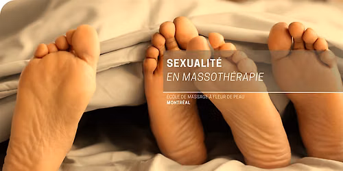 Sexualit\u00e9 en massoth\u00e9rapie - 22h30