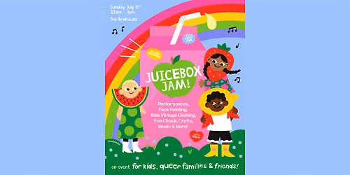 Juicebox Jam! A Party for Kids, Queer Families and Friends