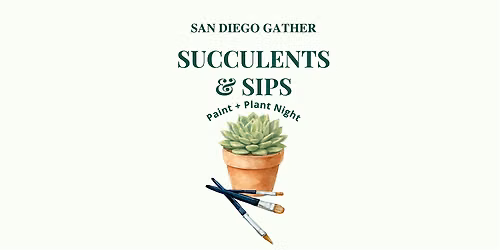 Succulents & Sips