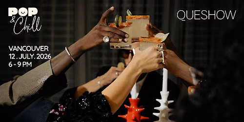 Pop&Chill x Queshow | An Immersive Art & Dining Experience