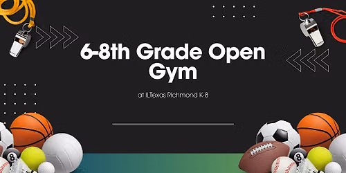 ILTexas RIchmond K-8 6th-8th Grade Open Gym
