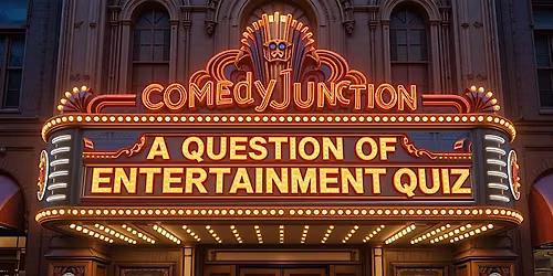 COMEDY JUNCTIONS A QUESTION OF ENTERTAINMENT QUIZ