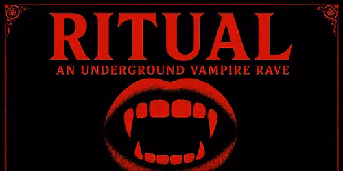 Ritual - Underground Gothic Vampire Rave