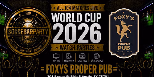 FIFA World Cup 2026 Watch Parties \u2013 Matches LIVE at Foxys Proper Pub