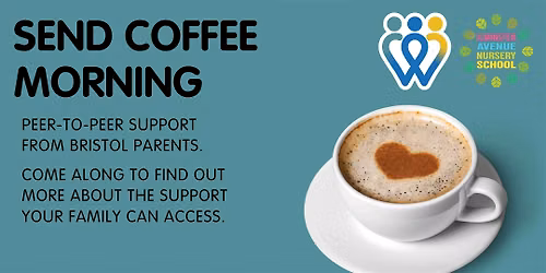 Ilminster Avenue Nursery school | SEND Coffee Morning | Anyone can attend