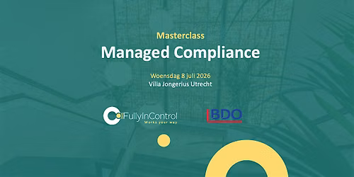 Managed Compliance: bouw aan een toekomstbestendige compliance-organisatie