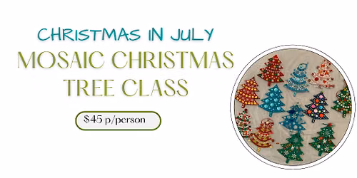 Christmas in July Mosaic Christmas Tree Class