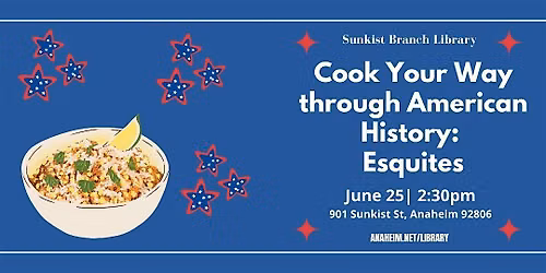 Cook Your Way through American History: Esquites