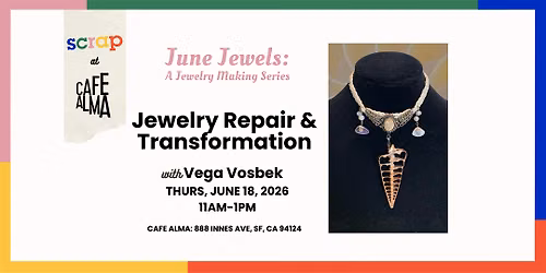 June Jewels: Jewelry Repair & Transformation with Vega Vosbek