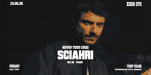 Thugshop X Unmute Presents: Never Tooo Loud with Sciahri