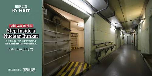 Berlin By Foot: Cold War Berlin \u2013 Step Inside a Nuclear Bunker