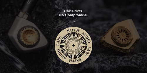 Faith Audio Labs: One Driver. No Compromise.