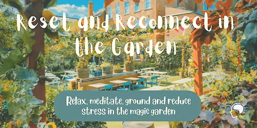 Reset & Reconnect in the Garden
