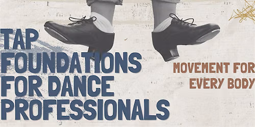 Tap Foundations for Dance Professionals