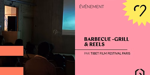 Barbecue - Grill & Reels avec Tibet Film Festival Paris