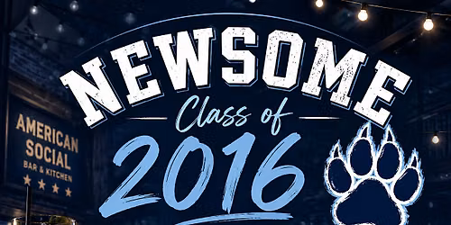 Newsome Class of 2016 Reunion