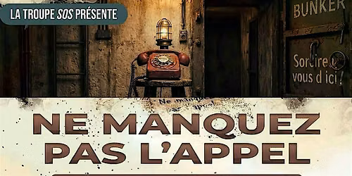 NE MANQUEZ PAS L'APPEL
