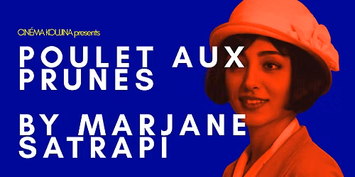 Cin\u00e9ma Koujina Presents Poulet aux Prunes by Marjane Satrapi