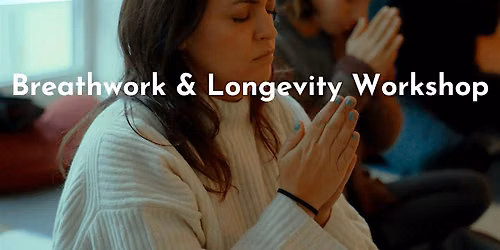 Breathwork & Longevity Workshop