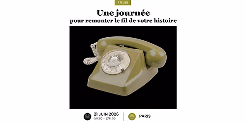 Une journ\u00e9e pour remonter le fil de votre histoire