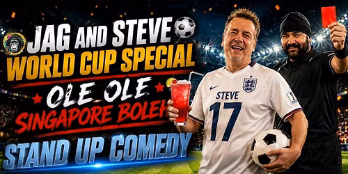 Let`s Go Bananas Presents  Jag  & Steve  World Cup Special Stand Comedy
