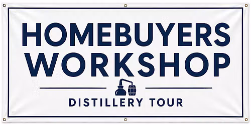 Homebuyer Workshop & Distillery Tour