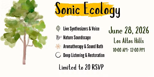 Sonic Ecology  (Featuring Live Synthesizers, Voice, Sound Bath)