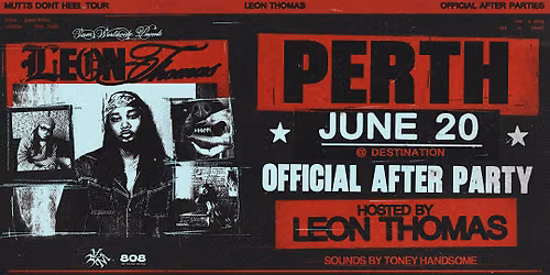 LEON THOMAS 'MUTTS DONT HEEL' PERTH OFFICIAL AFTERPARTY 20.06.26