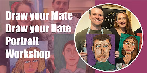 Draw Your Mate Draw your Date: Portrait Workshop