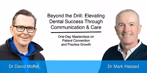 BEYOND THE DRILL: ELEVATING DENTAL SUCCESS THROUGH COMMUNICATION & CARE