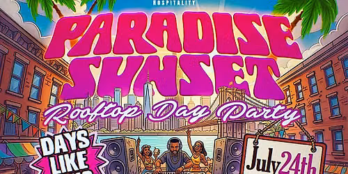 Paradise Sunset Rooftop Day Party - Days Like These