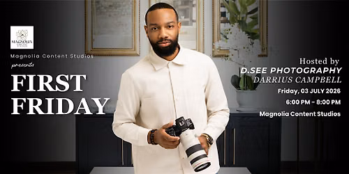 First Friday at Magnolia: Visibility, Presence & Personal Brand