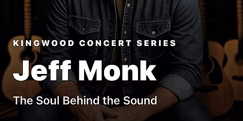 Meet Jeff Monk: Performing at the Kingwood Concert Series on August 7