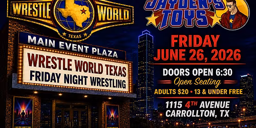 Friday Night Wrestling! Dallas, TX - WRESTLE WORLD TEXAS- KIDS free!