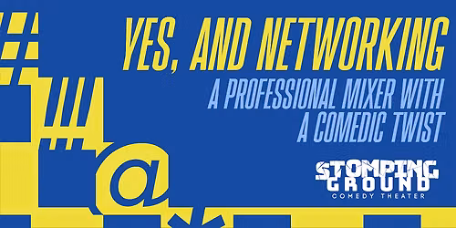 Yes, And Networking: A Professional Mixer with a Comedic Twist