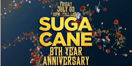 SUGA CANE - 8th Year Anniversary