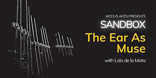 Sandbox: The Ear as Muse with Lola de la Mata
