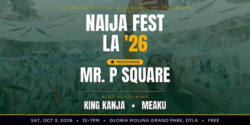 NAIJA FEST '26 - FREE Event - Celebrating Nigeria's Independence & Culture