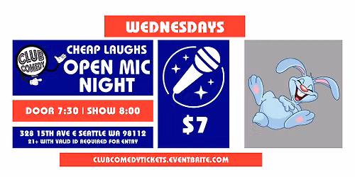 Club Comedy Seattle Cheap Laughs Open Mic Night 7\/8\/2026 7:30PM