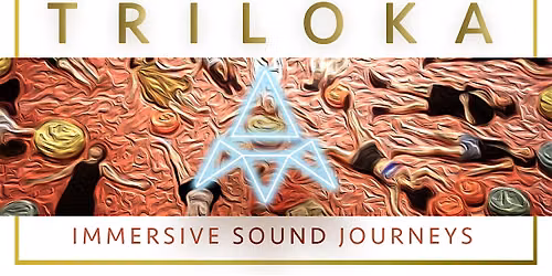TRILOKA - Immersive Live Ambient Sound Journey