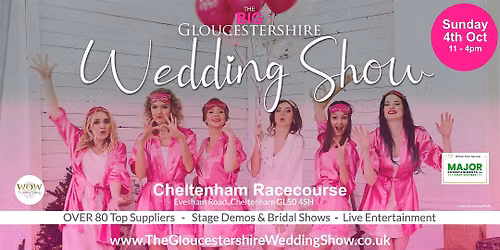 The Gloucestershire Wedding Show at Cheltenham Racecourse Sun 4th Oct 2026