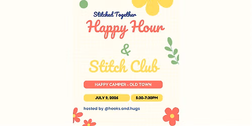 Stitched Together Happy Hour 7\/9\/26