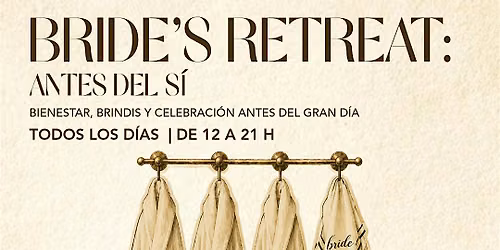 Bride\u2019s Retreat: Antes del S\u00ed | Experiencia para Novias