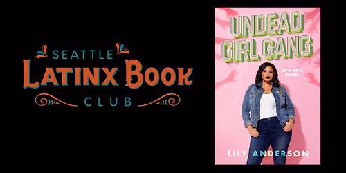 Seattle Latinx Bookclub - Undead Girl Gang