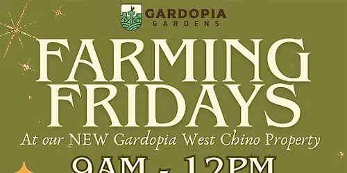 Farming Fridays At Our Westside Chino Property
